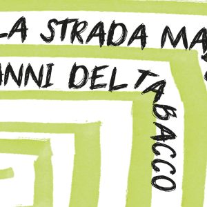 Sulla strada maestra / I danni del tabacco